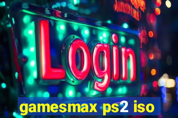 gamesmax ps2 iso